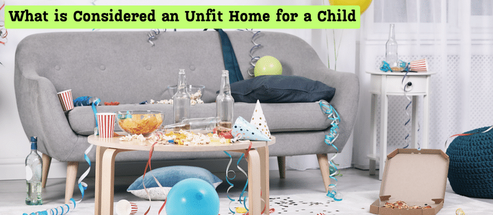 What is Considered an Unfit Home for a Child